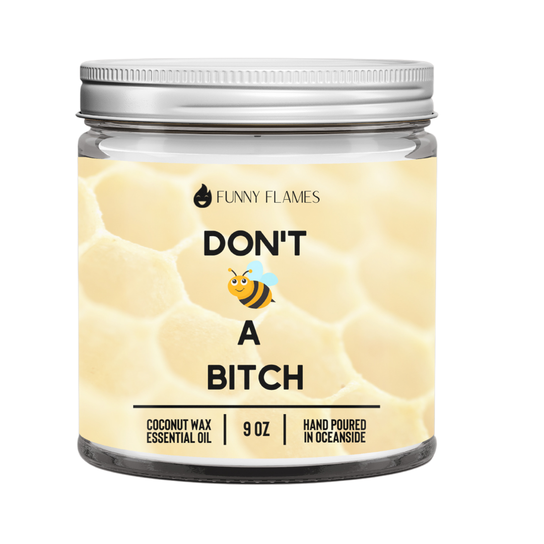 Don't Bee A Bitch